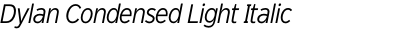 Dylan Condensed Light Italic